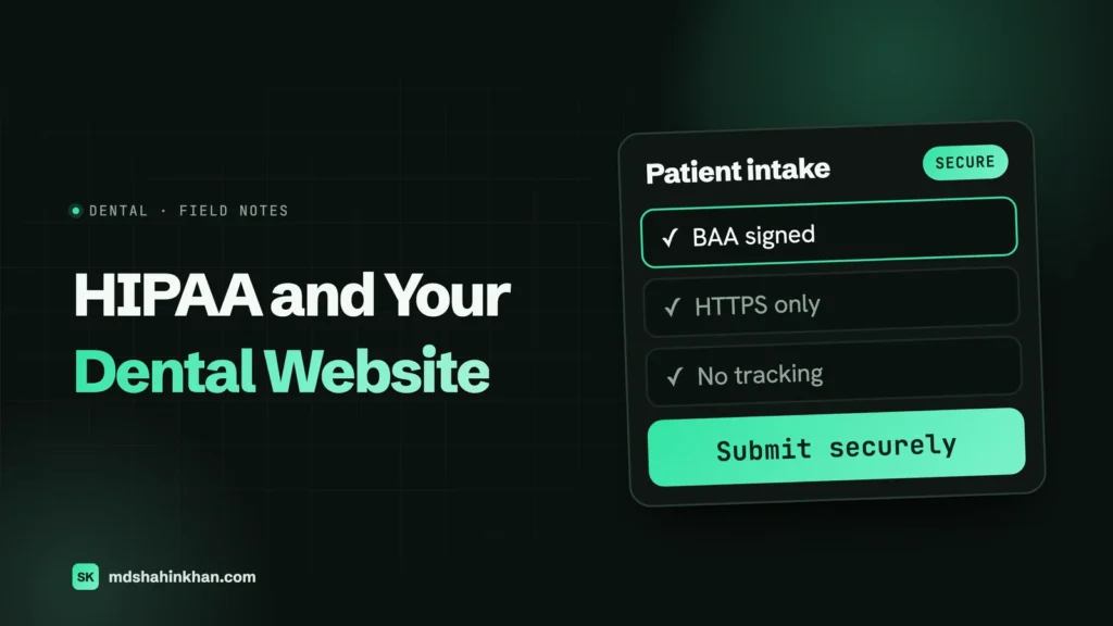 Featured image for HIPAA and Your Dental Website: a secure patient intake form card with checks for BAA signed, HTTPS only and no tracking.